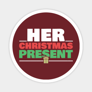 Her Christmas Present Matching Couple Gift for Men Boyfriend Husband Magnet